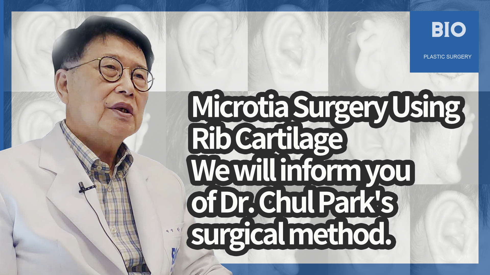 Microtia Surgery Using Rib Cartilage We will inform you of Dr. Chul ...